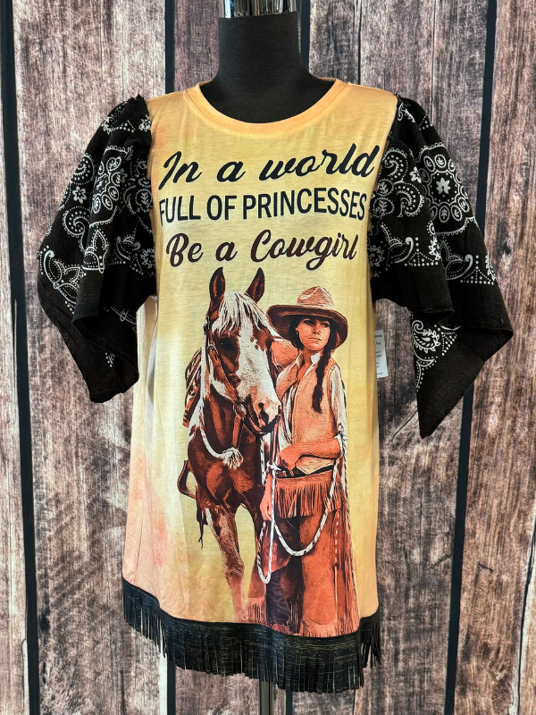 In a World Full Of Princesses Be A Cowgirl by CornFed Cowgirl