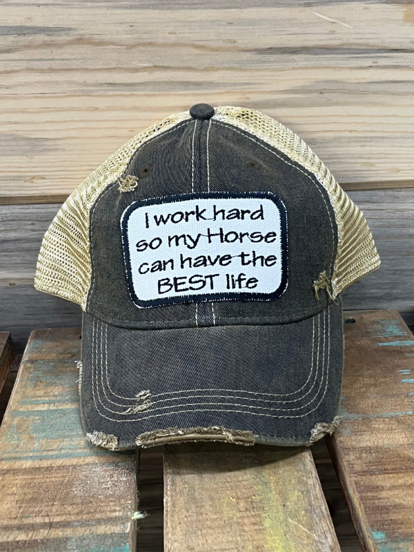 Brown I Work Hard So My Horse Can Have The Best Life Baseball Cap