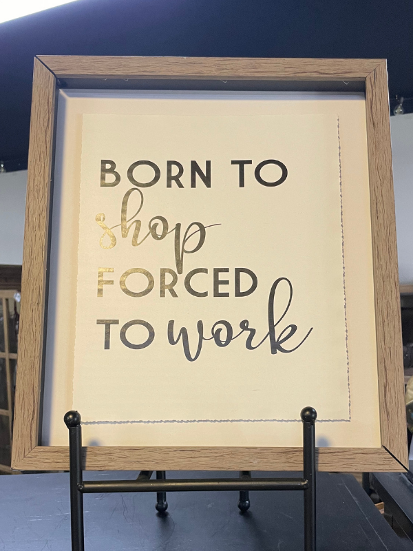 Born to Shop Forced To Work Print